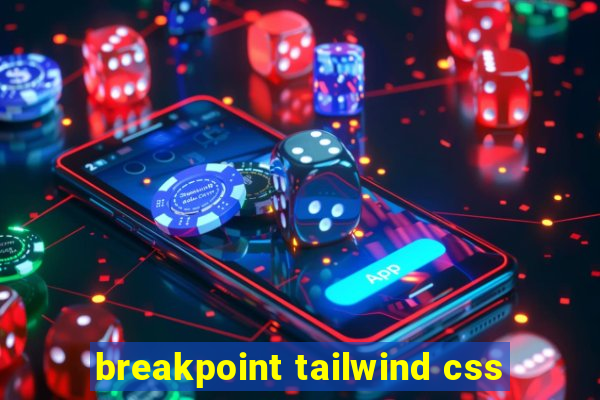 breakpoint tailwind css